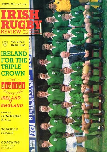 Irish Rugby Review, Vol 2, No 3, March 1985: Ireland's Only Rugby Magazine - Ireland for the Triple Crown, Digital International: Ireland v England; Longford RFC, Schools Finals, Jimmy Davidson Coaching