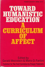 Load image into Gallery viewer, Toward Humanistic Education: A Curriculum of Affect - A Ford Foundation Report