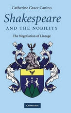 Load image into Gallery viewer, Shakespeare and the Nobility: The Negotiation of Lineage