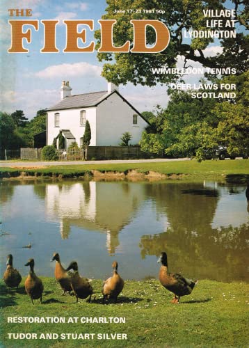 The Field magazine, June 17-23 1981: village life at Lyddington, Wimbledon tennis, deer laws for Scotland, restoration at Charlton, Tudor and Stuart silver