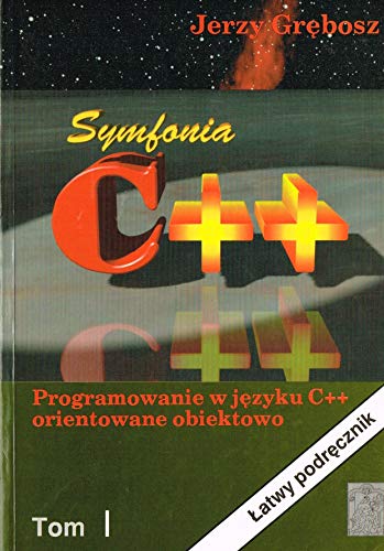 Symfonia C++: Programowanie w jezyku C++ orientowane obiektowo