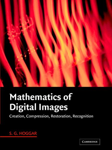 Mathematics of Digital Images: Creation, Compression, Restoration, Recognition