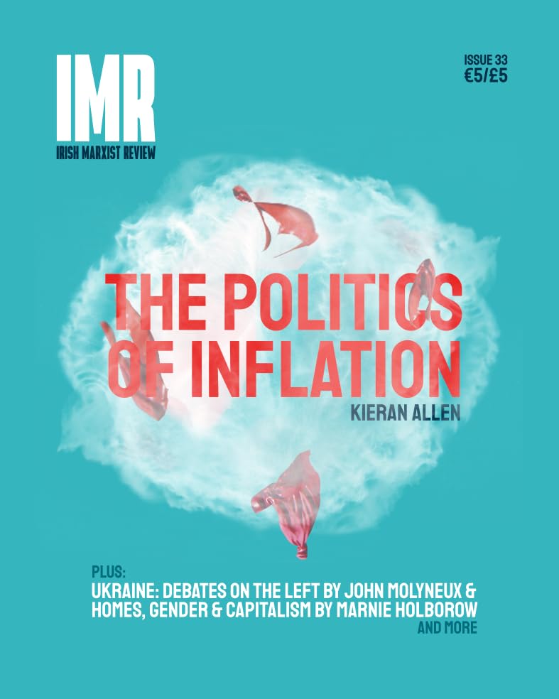 Irish Marxist Review, Issue 33 - 2022: The Politics of Inflation - Kieran Allen