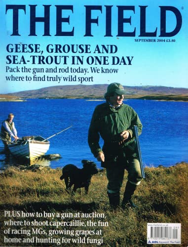 The Field magazine, September 2004: geese, grouse, sea-trout, gun and rod, wild sport, buy a gun at auction, shooting capercaillie, racing MGs, growing grapes at home