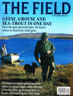 The Field magazine, September 2004: geese, grouse, sea-trout, gun and rod, wild sport, buy a gun at auction, shooting capercaillie, racing MGs, growing grapes at home