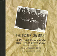 The Ulster Covenant: A Pictorial History of the Home Rule Crisis