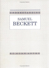 Load image into Gallery viewer, Understanding Samuel Beckett (Understanding Modern European and Latin American Literature)