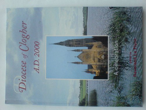 Diocese of Clogher A.D. 2000 A Celebration