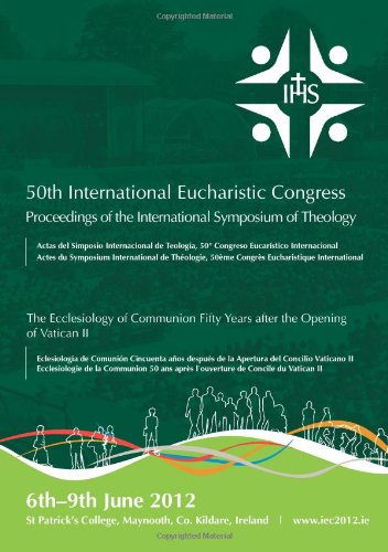 50th International Eucharistic Congress: Proceedings of the International Symposium of Theology