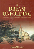 A Dream Unfolding: Portrait of St. Patrick's Hospital and Marymount Hospice