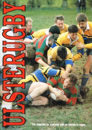 Ulster Rugby magazine, Vol 1, No 7, April 1989 (Ulsterugby) - Dr Donal O'Shaughnessy, Jim Neilly, Lions, Mark Simpson, Schools Cup