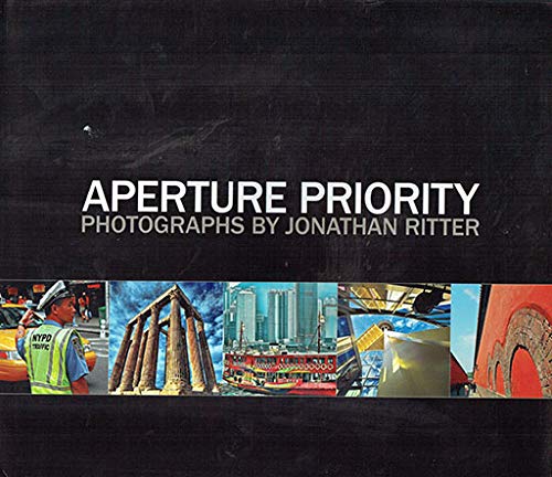 Aperture Priority: Photographs by Jonathan Ritter