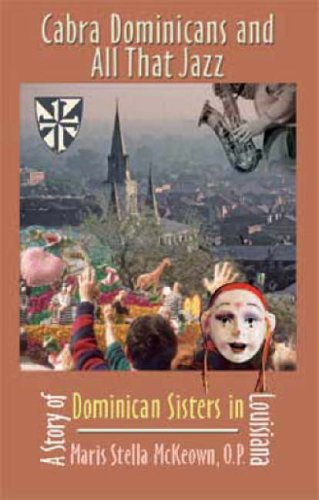 Cabra Dominicans and All That Jazz: A Story of Dominican Sisters in Louisiana