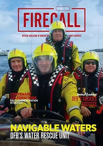 Firecall, Summer 2018, Volume 20, Issue 2: Official Magazine of Dublin Fire, Ambulance and Emergency Services