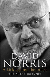 A Kick Against The Pricks: The Autobiography