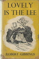 Lovely Is The Lee. With Engravings By The Author.