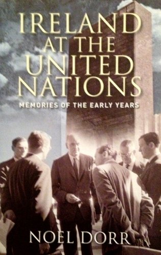 Ireland at the United Nations: Memories of the Early Years