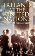 Ireland at the United Nations: Memories of the Early Years