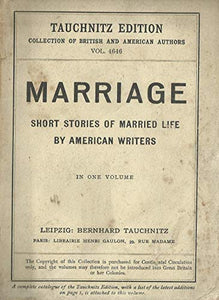 Marriage. Short stories of married life by American writers