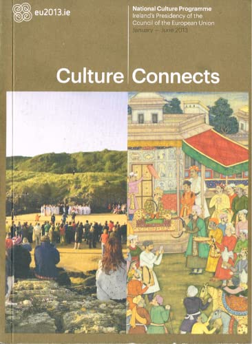 Culture Connects: National Culture Programme, Ireland's Presidency of the Council of the European Union, January-June 2013 - eu2013.ie - Nascann Cultúr