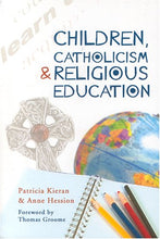 Load image into Gallery viewer, Children, Catholicism and Religious Education