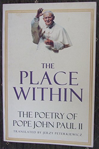The Place within: Poetry of Pope John Paul II