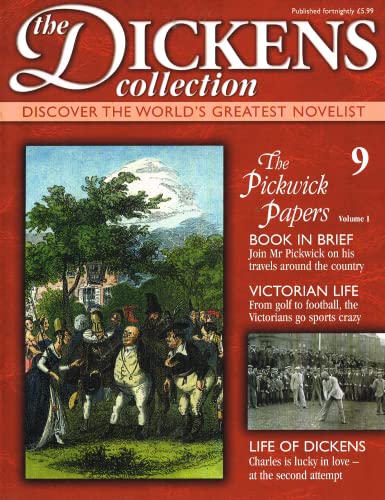 The Dickens Collection, issue 9: Discover the World's Greatest Novelist - The Pickwick Papers, Volume I