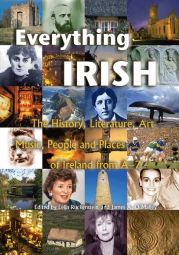 Everything Irish: The History, Literature, Art, Music, People and Places of Ireland from A-Z