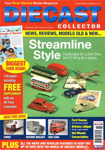 Diecast Collector, November 2007, Issue 121: Your First Choice Model Magazine. Biggest ever issue, streamline style