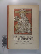 Die primitiven Holzschnitte