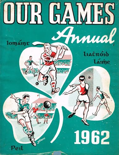 Our Games Annual 1962: Gaelic Athletic Association/GAA