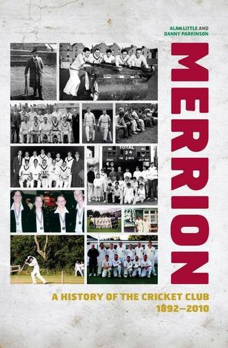 Merrion: A History of the Cricket Club 1892-2010
