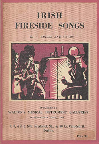 Irish Fireside Songs, No. 7 - Smiles and Tears