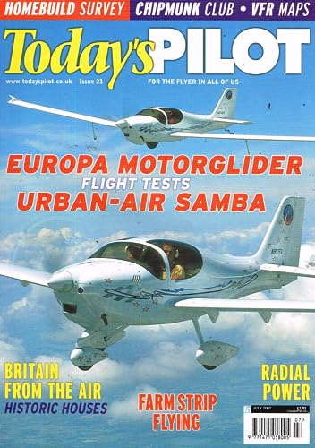 Today's Pilot magazine, Issue 21, July 2002: For the Flyer in All of Us - Europa Motorglider, Urban-Air Samba, Britain's historic houses from the air, Chipmunk Club, VFR maps
