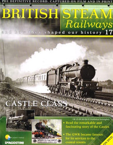 British Steam Railways And How They Shaped Our History magazine no. 17: Castle Class