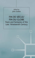 Fin de Siécle/Fin du Globe: Fear and Fantasies of the Late Nineteenth Century (Warwick Studies in the European Humanities)