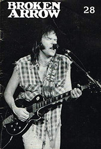 Broken Arrow Magazine: a Neil Young Appreciation Society Publication: August (Aug) 1987, No. 28