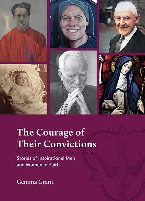 Courage of their Convictions: Stories of Inspirational Men and Women Of Faith