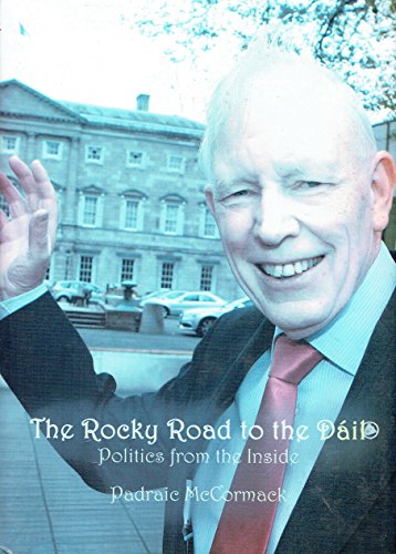The Rocky Road to the Dáil: Politics from the Inside