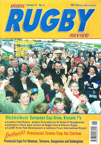 Irish Rugby Review, Vol 13, No 6, 1996: Heineken European Cup draw, Kinsale 7s, London Irish, Cardiff Arms Park development, Guinness Peace International report, Provincial Towns Cup for Carlow