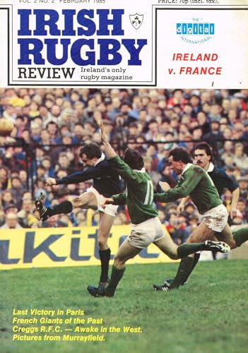 Irish Rugby Review, Vol 2, No 2, 1985: Ireland's Only Rugby Magazine - Victory in Paris, French Giants of the Past, Ireland v France, Murrayfield