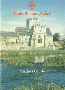 Holy Cross Abbey: Visitors' Guide (Holycross Abbey)