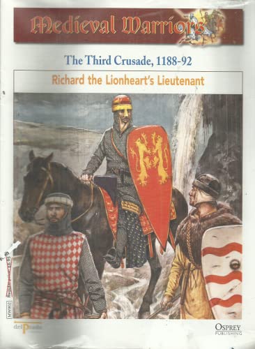 Medieval Warriors . The Third Crusade, 1188-92 Richard the Lionhearts Lieutenant