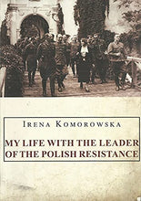 Load image into Gallery viewer, My Life with the Leader of the Polish Resistance
