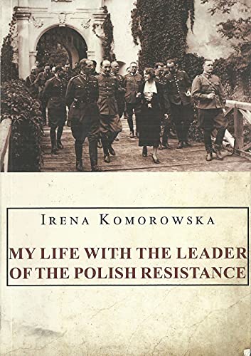 My Life with the Leader of the Polish Resistance
