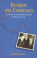 Division and Consensus: The Politics of Irish Cross-border Relations, 1925-1969