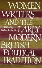 Load image into Gallery viewer, Women Writers and the Early Modern British Political Tradition