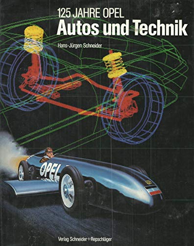 Autos und Technik. 125 Jahre Opel