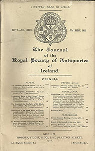 The Journal of the Royal Society of Antiquities of Ireland, Part 1, Volume XXXVIII (38), 31st March 1908