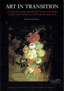 Art in Transition: Guidelines for Transition Year Teachers Using the National Gallery of Ireland